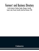 Farmers' and business directory: for the Counties of Carleton, Dundas, Glengarry, Grenville, Lanark, Leeds, Prescott, Grenville, Russell and Stormont. -- Volume 1904 1175173681 Book Cover