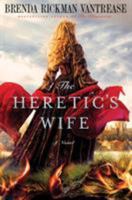 The Heretic's Wife 0312386990 Book Cover