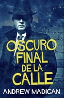 Oscuro Final de la Calle: Edici�n Premium en Tapa dura 1034450905 Book Cover