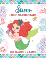 Sirene Libro da Colorare per Bambini dai 4 agli 8 Anni: 49 Disegni Facili con Sirene, Delfini e Cavallucci Marini (Italian Edition) B0CTJ7CCS9 Book Cover