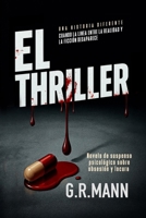 El Thriller: Novela negra de suspenso psicológico sobre obsesión y locura B0FQ2YG6QH Book Cover
