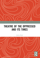 Theatre of the Oppressed and Its Times 1032350504 Book Cover