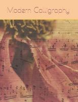 Modern Calligraphy: Calligraphic Practice Paper Pad,Aspiring calligraphers can build skill and confidence by practicing their lettering on this artist-grade pad of Calligraphy Paper 1790496535 Book Cover