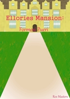 Ellories Mansion: Formosi Pueri 1291421289 Book Cover