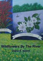 Wildflowers By The River 0997006528 Book Cover