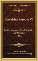 Geschichte Europa's V2: Im Uebergange Vom Mittelalter Zur Neuzeit (1861) 1160735565 Book Cover
