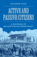 Active and Passive Citizens: A Defense of Majoritarian Democracy 0691242798 Book Cover