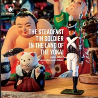 The Steadfast Tin Soldier In The Land Of The Yōkai: Adapted from the original tale by HC Andersen 1763837114 Book Cover