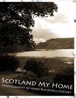 Scotland My Home 1478352485 Book Cover