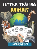 Letter Tracing Animals Worksheets: ABC Practis Pages For Kindergarten - Preschoolers Ages 3-6 Education Book 1652029060 Book Cover