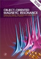 Object-Oriented Magnetic Resonance : Classes and Objects, Calculations and Computations 0127406204 Book Cover