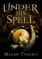 Under His Spell 1628549238 Book Cover