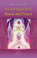 The Archangelic Book of Ritual and Prayer 3929345277 Book Cover