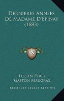 Dernieres Annees De Madame D'Epinay (1883) 1168156580 Book Cover