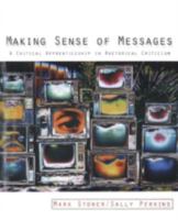 Making Sense of Messages: A Critical Apprenticeship in Rhetorical Criticism 0205564518 Book Cover