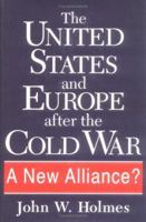 The United States and Europe After the Cold War: A New Alliance 157003107X Book Cover
