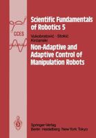 Non-Adaptive and Adaptive Control of Manipulation Robots (Scientific Fundamentals of Robotics, 5) 3642822037 Book Cover