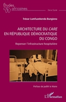 Architecture du care en République démocratique du Congo: Repenser l’infrastructure hospitalière (Études Africaines) (French Edition) 2336510073 Book Cover