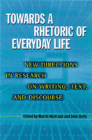 Towards a Rhetoric of Everyday Life: New Directions in Research on Writing, Text, and Discourse (Rhetoric of the Human Sciences) 029918174X Book Cover