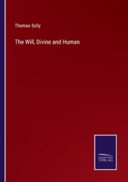 The Will, Divine and Human 3375178883 Book Cover