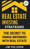 Real Estate Investing Strategies: The Secret to Financial Independence with Real Estate B0C299R86Q Book Cover