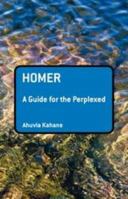 Homer: A Guide for the Perplexed 1441100105 Book Cover