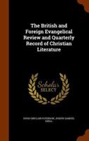 The British and Foreign Evangelical Review and Quarterly Record of Christian Literature 1377537676 Book Cover