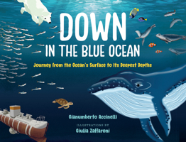 Down in the Blue Ocean: Journey from the Ocean's Surface to Its Deepest Depths (Orca Up and Down, 2) 1459843312 Book Cover
