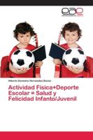 Actividad Fisica+Deporte Escolar = Salud y Felicidad Infanto/Juvenil 6202121963 Book Cover