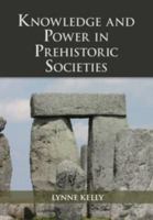 Knowledge and Power in Prehistoric Societies: Orality, Memory, and the Transmission of Culture 1107059372 Book Cover
