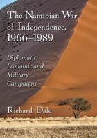 The Namibian War of Independence, 1966-1989: Diplomatic, Economic and Military Campaigns 0786496592 Book Cover