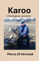 Karoo: 'n Nostalgiese woordreis (Afrikaans Edition) 1991455909 Book Cover