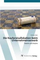 Die Kaufpreisallokation beim Unternehmenserwerb 3639411552 Book Cover