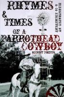 Rhymes  and  Times Of A Parrothead Cowboy 1425926290 Book Cover