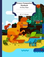 Primary Composition Notebook K-2 Story Paper 8.5" x 11" 110 pages: Dinosaur Theme 1702868303 Book Cover