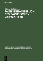 Familiennamenbuch DES Saechsischen Vogtlandes (Deutsch-Slawische Forschungen Zur Namenkunde Und Siedlungsgeschichte) 3050018275 Book Cover