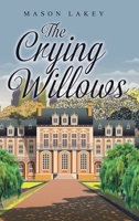 The Crying Willows 1638747911 Book Cover