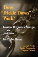 Does "Trickle Down" Work?: Economic Development Strategies and Job Chains in Local Labor Markets 0880993081 Book Cover