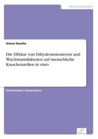 Die Effekte Von Dihydrotestosteron Und Wachstumsfaktoren Auf Menschliche Knochenzellen in Vitro 3838614208 Book Cover