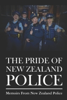 The Pride Of New Zealand Police: Memoirs From New Zealand Police: Learn About New Zealand Police B09G8ZWKPJ Book Cover