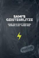 Sami's Geistesblitze - Dinge, die du nicht verstehen w�rdest, also - Finger weg! Private: Cooles Notizbuch ca. A5 f�r alle M�nner 108 Seiten mit Punkteraster 1074758676 Book Cover