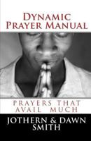 Dynamic Prayer Manual: Prayers That Avail Much 1792804237 Book Cover