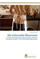 Die Informelle Okonomie 3838122674 Book Cover