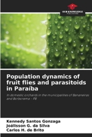 Population dynamics of fruit flies and parasitoids in Paraíba 6207178769 Book Cover