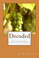 Decoded: Discovering The Christ of the Passover 1977807607 Book Cover