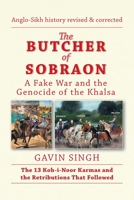 The Butcher of Sobraon: A Fake War and the Genocide of Khalsa 166411386X Book Cover