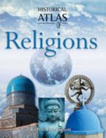 Historical Atlas of Religions (Historical Atlas) 0816050694 Book Cover