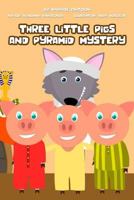 Three Little Pigs and Pyramid Mystery 1729044603 Book Cover