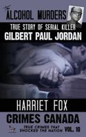 The Alcohol Murders: The True Story of Gilbert Paul Jordan 1519579683 Book Cover