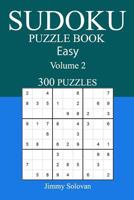Easy 300 Sudoku Puzzle Book: Volume 2 1541200934 Book Cover